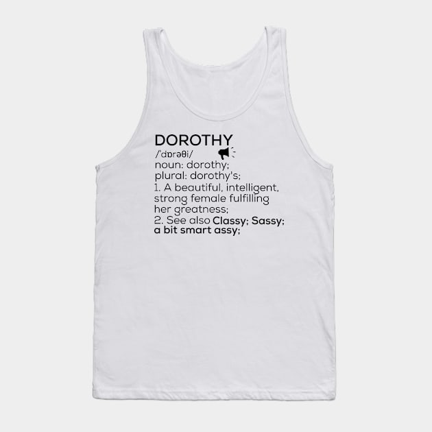 Dorothy Name Definition Dorothy Female Name Tank Top by TeeLogic